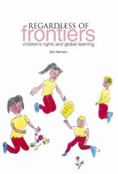 Cover for Don Harrison · Regardless of Frontiers: Children's Rights and Global Learning (Paperback Bog) (2007)