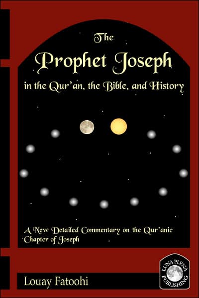 Cover for Louay Fatoohi · The Prophet Joseph in the Qur'an, the Bible, and History (Paperback Book) (2007)