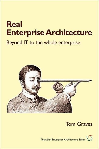 Cover for Tom Graves · Real Enterprise Architecture: Beyond IT to the Whole Enterprise (Pocketbok) (2008)