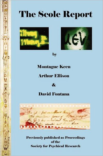 The Scole Report: An Account of an Investigation into the Genuineness of a Range of Physical Phenomena Associated with a Mediumistic Group in Norfolk, England - Montague Keen - Books - Saturday Night Press - 9781908421005 - October 13, 2011