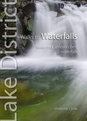 Cover for Vivienne Crow · Walks to Waterfalls: Walks to Cumbria's Best Waterfalls - Lake District: Top 10 Walks (Paperback Book) (2012)