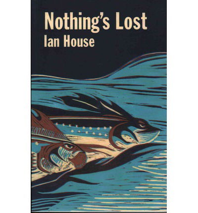 Cover for Ian House · Nothing's Lost (Paperback Book) (2014)