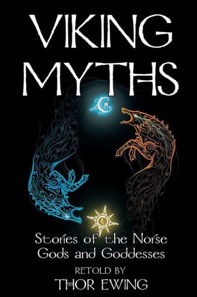 Viking Myths: Stories of the Norse Gods and Goddesses - Thor Ewing - Książki - Welkin Books - 9781910075005 - 10 kwietnia 2014