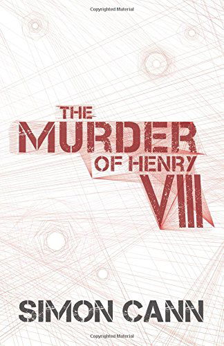 Simon Cann · The Murder of Henry VIII - Boniface (Paperback Book) [First edition] (2014)