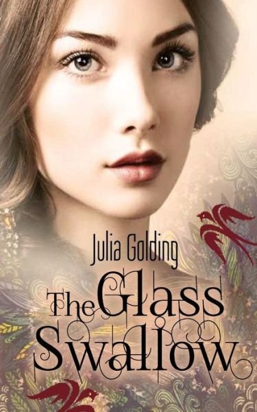 The Glass Swallow (Dragonfly and the Glass Swallow) - Julia Golding - Livros - Frost Wolf - 9781910426005 - 14 de julho de 2014