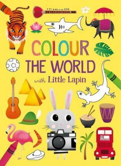 Colour the World with Little Lapin - Colour the World with Little Lapin - Books - Fourth Wall Publishing - 9781910851005 - September 1, 2017