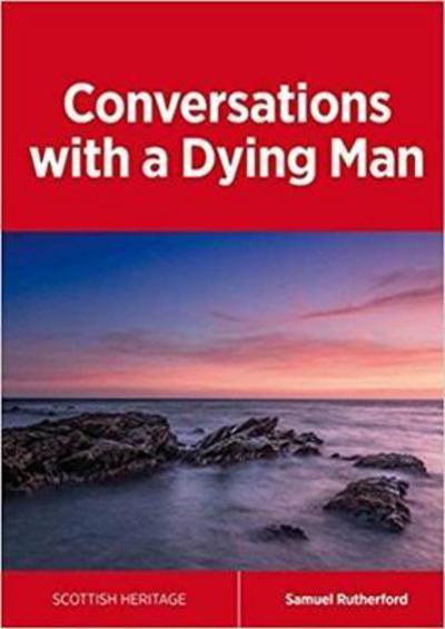 Cover for Samuel Rutherford · Conversations with a Dying Man (Pocketbok) (2017)