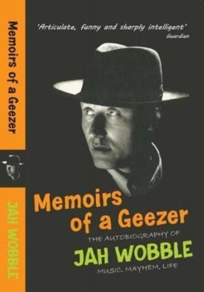 Cover for Jah Wobble · Memoirs of a geezer (Taschenbuch) (2018)