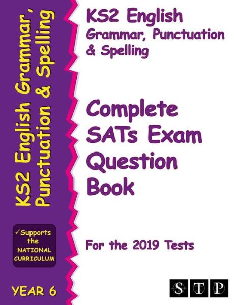 Cover for Stp Books · KS2 English Grammar, Punctuation and Spelling Complete SATs Exam Question Book for the 2019 Tests (Year 6) (STP KS2 English Revision) (Paperback Book) (2018)