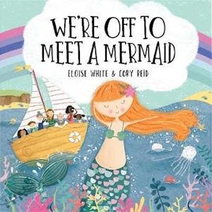 Cover for Eloise White · We're Off to Meet A Mermaid - We're Off To Adventures (Paperback Book) (2020)