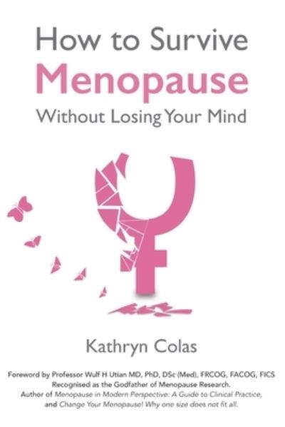 Cover for Kathryn Colas · Menopause: How to Survive Menopause Without Losing Your Mind 2020 (Paperback Book) (2020)