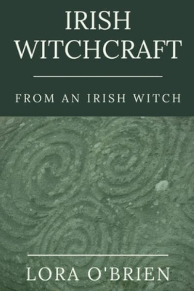 Cover for Lora O'Brien · Irish Witchcraft from an Irish Witch: True to the Heart (Paperback Book) [2nd edition] (2020)