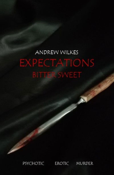 Andrew Wilkes · Expectations: Bitter Sweet - Expectations (Paperback Book) (2019)