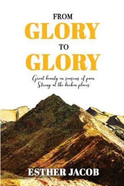 Jacob N Esther · From Glory to Glory (Paperback Book) (2019)