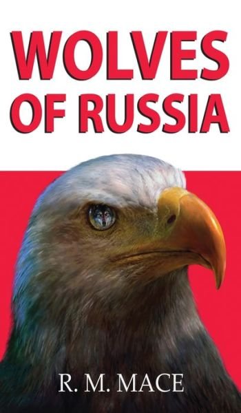 Cover for R M Mace · Wolves of Russia (Hardcover Book) (2024)