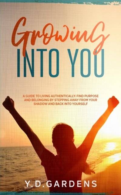 Cover for Y D Gardens · Growing Into You (Taschenbuch) (2021)