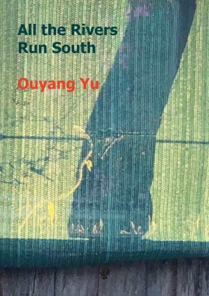 Cover for Ouyang Yu · All the Rivers Run South (Pocketbok) (2023)