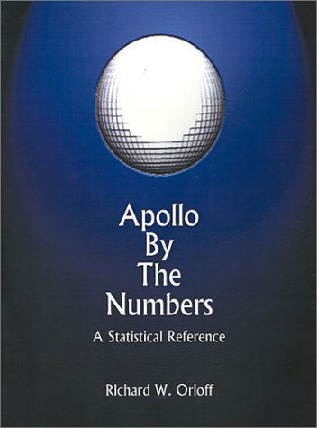 Cover for Richard W. Orloff · Apollo by the Numbers: a Statistical Reference (Paperback Book) (2001)