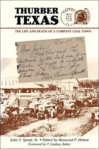 Thurber Texas: The Life and Death of a Company Coal Town - John S Spratt - Libros - State House Press - 9781933337005 - 30 de noviembre de 2006