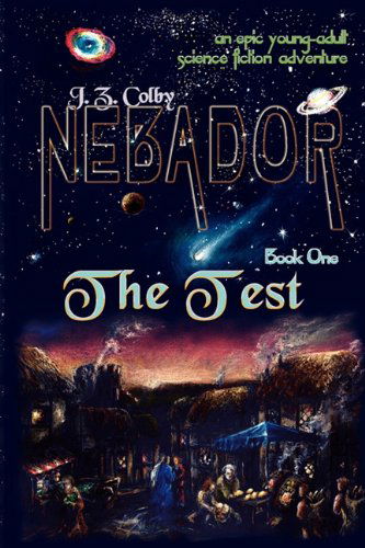 Cover for J. Z. Colby · Nebador Book One: the Test (Hardcover Book) (2010)