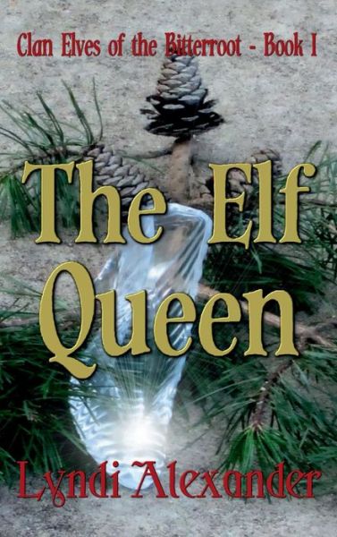 Cover for Lyndi Alexander · The Elf Queen (Hardcover Book) (2016)