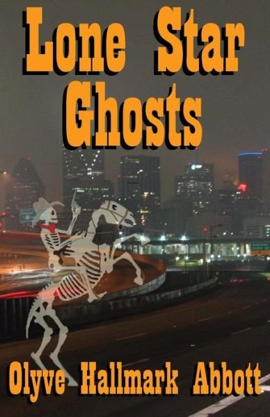 Cover for Olyve Hallmark Abbott · Lone Star Ghosts (Paperback Book) (2013)