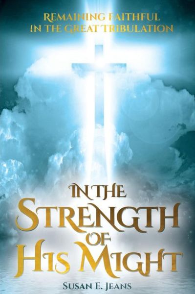 Cover for Susan E Jeans · In the Strength of His Might (Paperback Book) (2014)