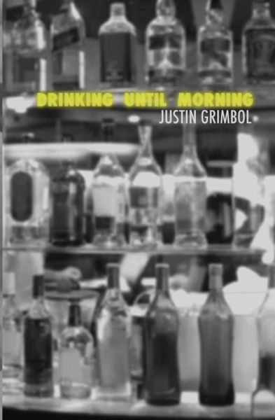 Cover for Justin Grimbol · Drinking Until Morning (Paperback Book) (2014)