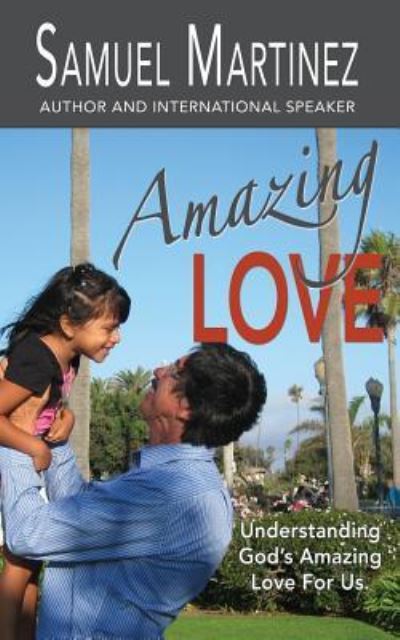 Cover for Samuel Martinez · Amazing Love (Pocketbok) (2015)