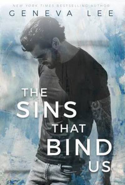 Cover for Geneva Lee · The Sins That Bind Us (Hardcover Book) (2016)