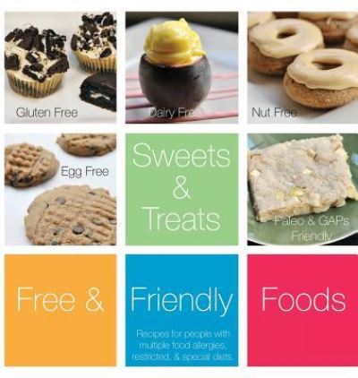 Cover for Free and Friendly Foods · Sweets and Treats, Volume One (Hardcover Book) (2016)