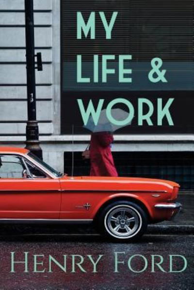 Cover for Henry Ford · My Life and Work (Paperback Book) (2017)