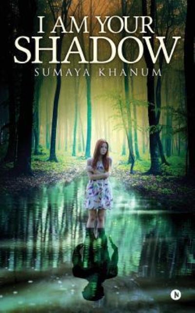 Cover for Sumaya Khanum · I Am Your Shadow (Paperback Book) (2017)