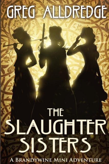 Cover for Greg Alldredge · A Slaughter Sisters Adventure #1 (Pocketbok) (2018)