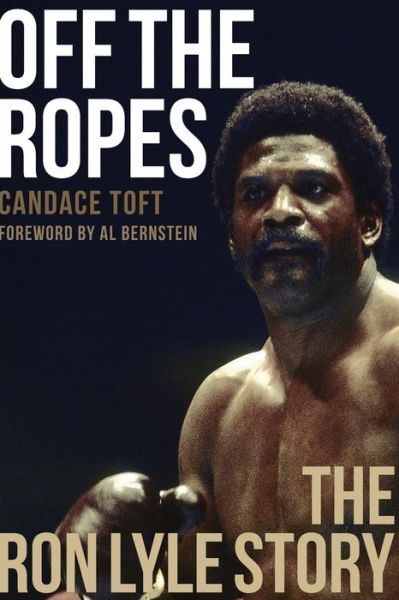 Cover for Candace Toft · Off The Ropes: The Ron Lyle Story (Paperback Book) [2nd edition] (2018)