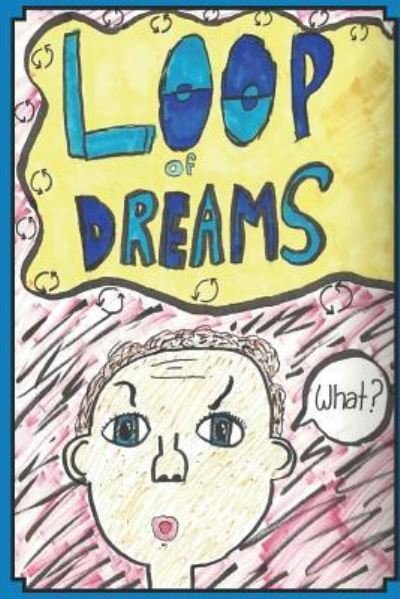 Cover for Claire Burbank · Loop of Dreams (Pocketbok) (2018)