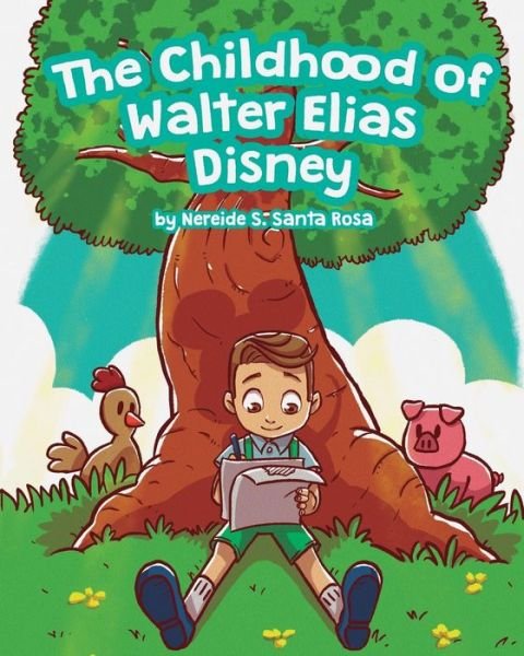Cover for Nereide S. Santa Rosa · The Childhood of Walter Elias Disney (Taschenbuch) (2018)