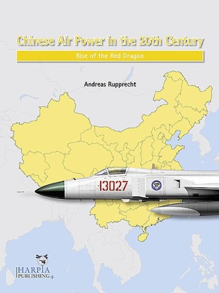 Cover for Andreas Rupprecht · Chinese Air Power in the 20th Century: Rise of the Red Dragon (Paperback Bog) (2020)