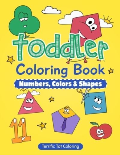 Toddler Coloring Book - Terrific Tot Coloring - Książki - Tea Tree Publishing LLC - 9781951355005 - 11 sierpnia 2019