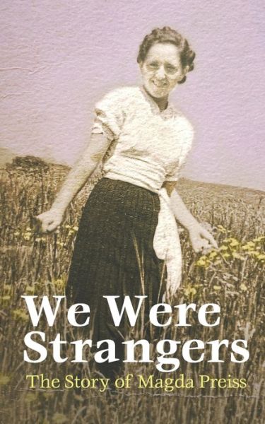 Cover for Magda Schloss Riederman · We Were Strangers The Story of Magda Preiss (Book) (2020)