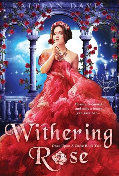Cover for Kaitlyn Davis · Withering Rose (Hardcover Book) (2020)