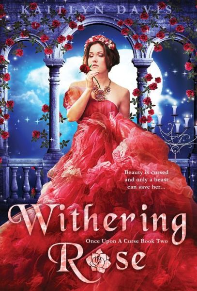 Cover for Kaitlyn Davis · Withering Rose (Inbunden Bok) (2020)