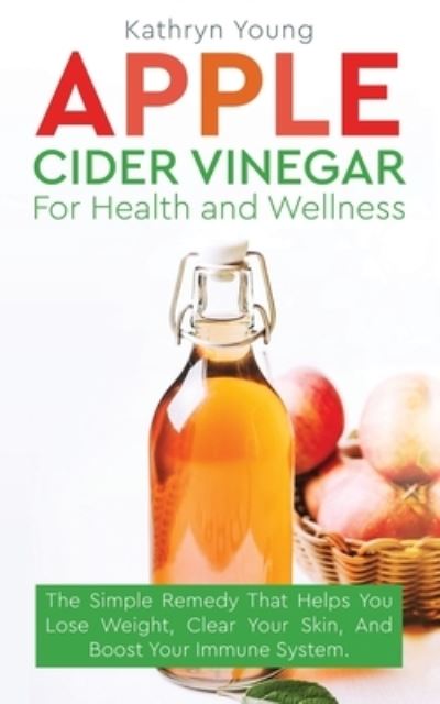 Cover for Kathryn Young · Apple Cider Vinegar for Health and Wellness (Paperback Book) (2020)