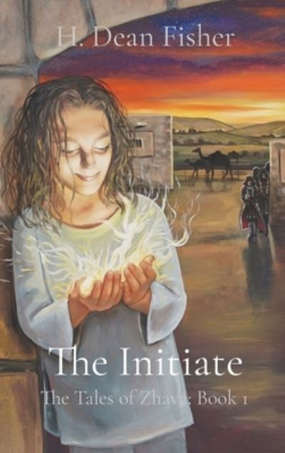 Cover for H Dean Fisher · The Initiate: The Tales of Zhava: Book 1 (Hardcover Book) (2020)