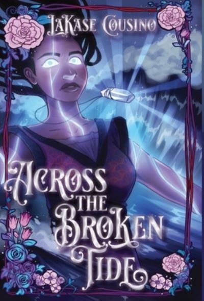 Cover for Lakase Cousino · Across the Broken Tide (Hardcover bog) (2021)