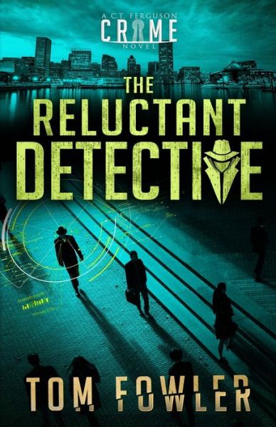 Cover for Tom Fowler · The Reluctant Detective: A C.T. Ferguson Crime Novel (Pocketbok) (2020)