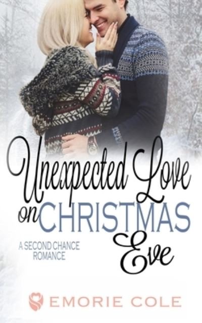 Cover for Emorie Cole · Unexpected Love on Christmas Eve (Taschenbuch) (2020)