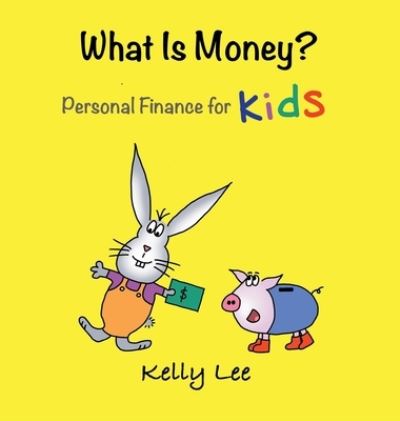 Cover for Kelly Lee · What Is Money? Personal Finance for Kids (Bok) (2021)