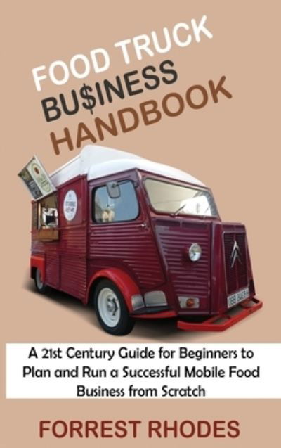 Cover for Forrest Rhodes · Food Truck Business Handbook (Hardcover Book) (2021)