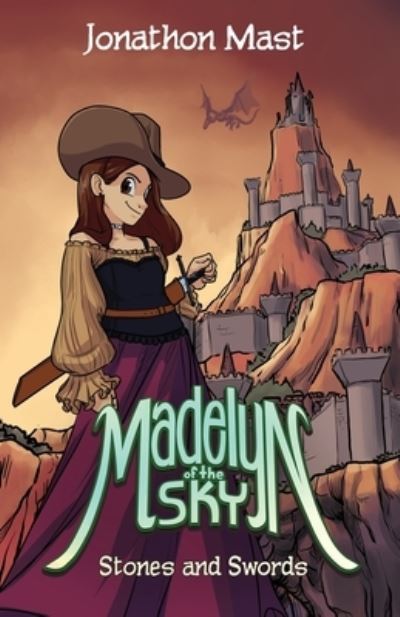 Stones and Swords - Madelyn of the Sky - Jonathon Mast - Books - Dawnsbrook Press - 9781957407005 - September 1, 2022